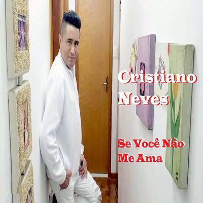 Se Você Não Me Ama By Cristiano Neves's cover