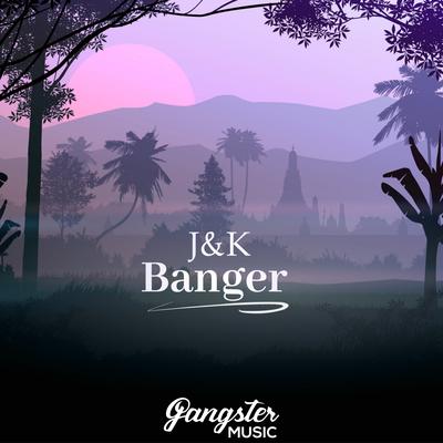 Banger By J&K's cover