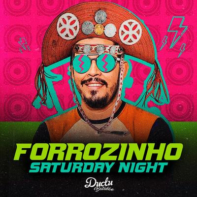 Forrozinho Saturday Night By Dudu Batidão's cover