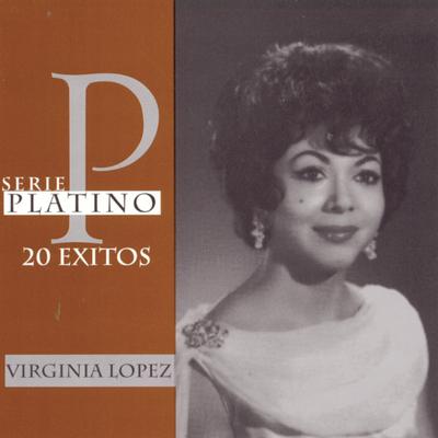 Los Grandes Exitos De Virginia Lopez - A Peticion Del Publici's cover