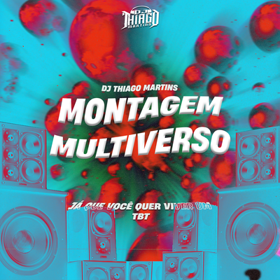 MONTAGEM MULTIVERSO By DJ Thiago Martins, Mc Gimenes, Mc Mãozinha's cover