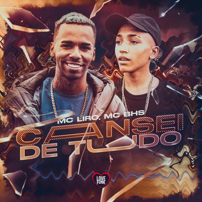 Cansei de Tudo By MC Liro, MC Bhs, Love Funk's cover