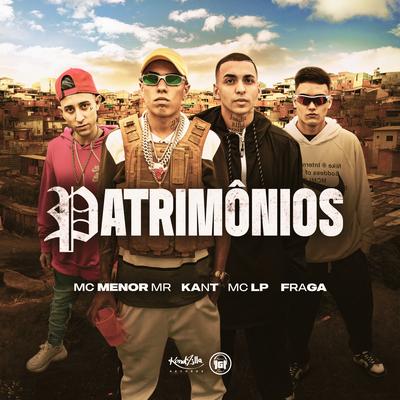 Patrimônios By Kant, MC Menor Mr, MC Lp, Fraga's cover