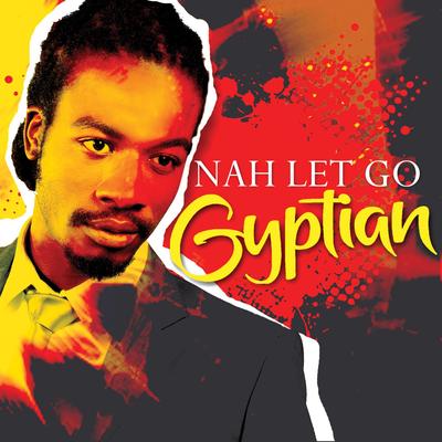 Nah Let Go (Instrumental) By Gyptian's cover