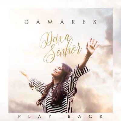 Deixa Senhor (Playback) By Damares's cover