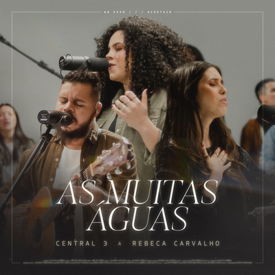 As Muitas Águas (Ao Vivo) By Rebeca Carvalho, Central 3, Gabriela Maganete's cover