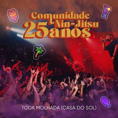 Toda Molhada (Casa do Sol) - Ao Vivo 25 Anos's cover