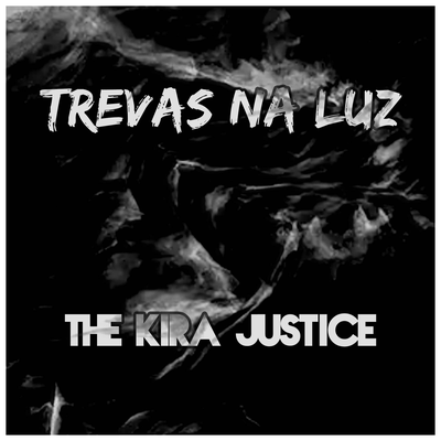 Trevas Na Luz By The Kira Justice's cover