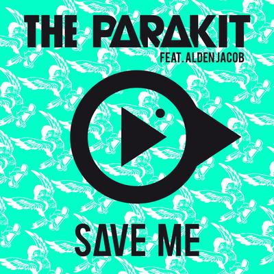 Save Me (feat. Alden Jacob) By The Parakit, Alden Jacob's cover