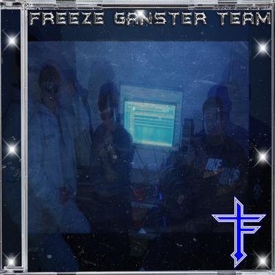 Freeze Ganster Team's cover