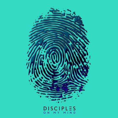 On My Mind By Disciples's cover