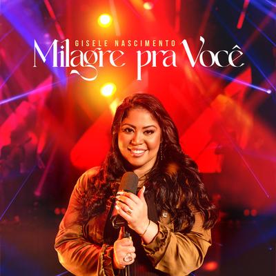 Milagre Pra Você By Gisele Nascimento's cover