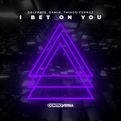 I Bet on You By Delfrate, Samir & Thiago Ferraz's cover