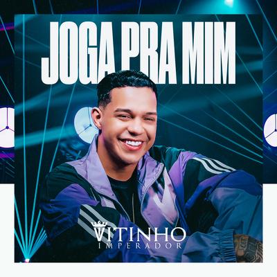 Joga pra Mim By Vitinho Imperador's cover