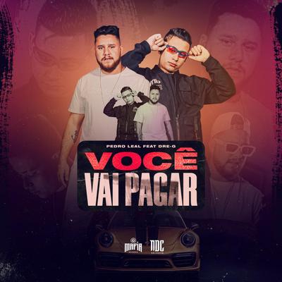 Você Vai Pagar By Pedro Leal, Dre-G's cover