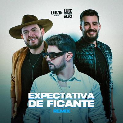 Expectativa de Ficante (Remix) By Leozinn No Beat, Luiz Henrique e Leo's cover
