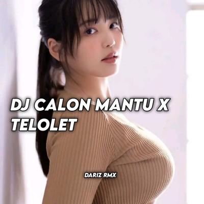 DJ calon mantu - telolet's cover