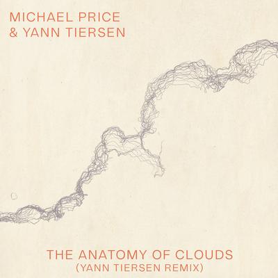 The Anatomy of Clouds (Yann Tiersen Remix) By Michael Price, Yann Tiersen's cover