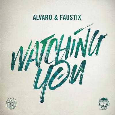 Watching You By Alvaro, Faustix's cover