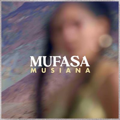 Mufasa By Musiana's cover