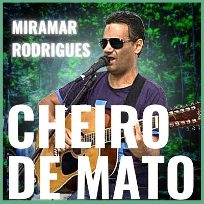 Cheiro de Mato By Miramar Rodrigues's cover