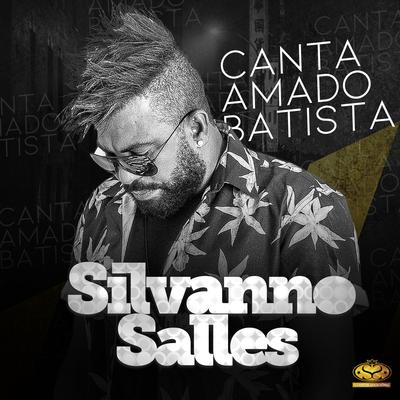 Silvanno Salles Canta Amado Batista's cover