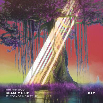 Beam Me Up (VIP) By Win and Woo, Cosmos & Creature's cover