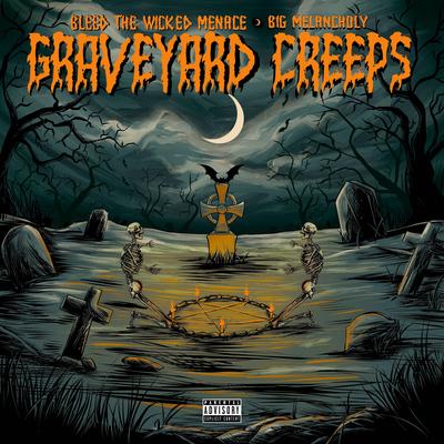 Graveyard Creeps By Bleed The Wicked Menace, Big Melancholy's cover