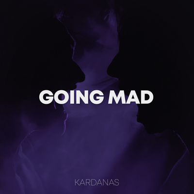 GOING MAD By Kardanas's cover