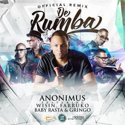 De Rumba (Remix) [feat. Wisin, Farruko & Baby Rasta y Gringo] By Farruko, Anonimus's cover