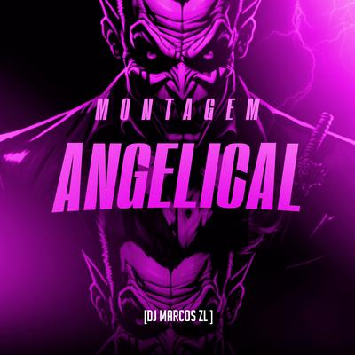 Montagem Angelical By DJ Marcos ZL's cover