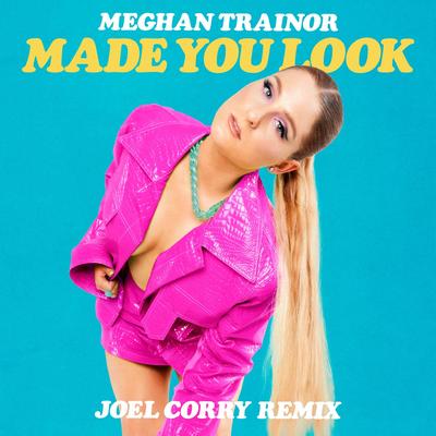 Made You Look (Joel Corry Remix) By Meghan Trainor, Joel Corry's cover
