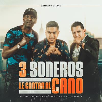 3 Soneros Le Cantan al Cano's cover