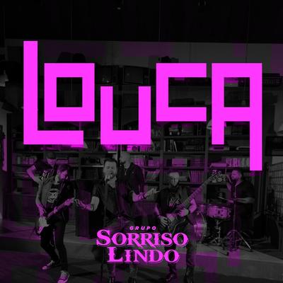 Louca By Grupo Sorriso Lindo's cover