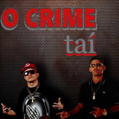 O Crime Taí By Menor do Chapa, Mc Orelha's cover