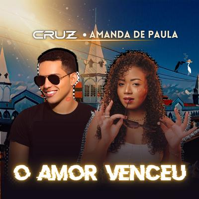 O Amor Venceu By CRUZ LIVE, Amanda de Paula's cover