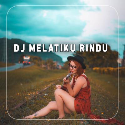 DJ Melatiku Rindu's cover