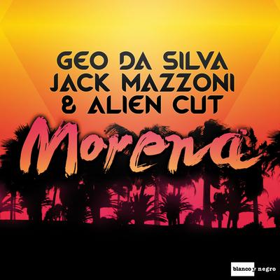 Morena (Radio Edit) By Jack Mazzoni, Alien Cut, Geo Da Silva's cover