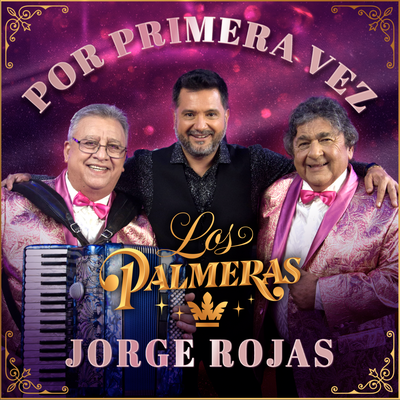Por Primera Vez By Los Palmeras, Jorge Rojas's cover