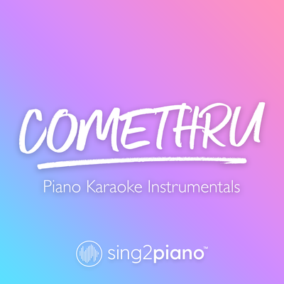 comethru (Originally Performed by Jeremy Zucker) (Piano Karaoke Version)'s cover