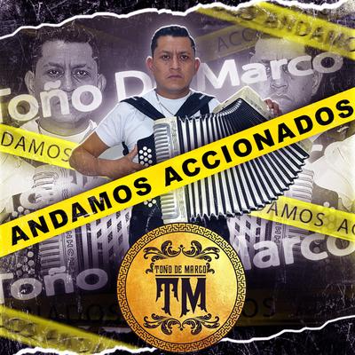 Andamos Accionados By Toño de Marco's cover