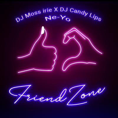 FriendZone By DJ Moss.irie, DJ CandyLips, Ne-Yo's cover