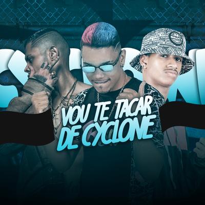 Vou Te Tacar de Cyclone By Eodembelenobeat, Thalysson MC, MC Lan's cover