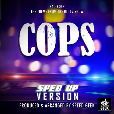 Bad Boys (From "Cops") (Sped-Up Version) By Speed Geek's cover