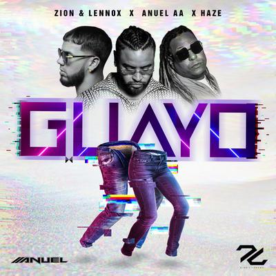 Guayo By Zion & Lennox, Anuel AA, HaZe's cover