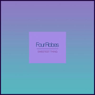 Sweetest Thing By Four Robes's cover