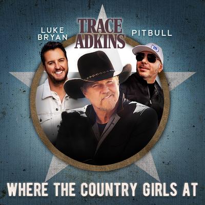 Where the Country Girls At By Trace Adkins, Luke Bryan, Pitbull's cover