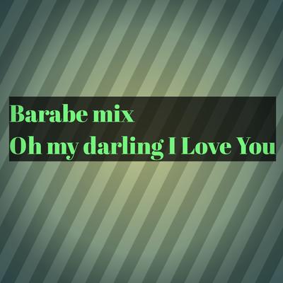 Oh my darling I Love You (Remix)'s cover