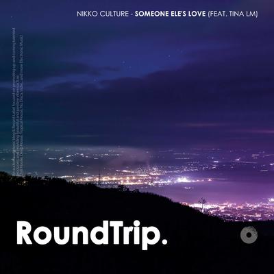 Someone Else's Love By Nikko Culture, Tina Lm, RoundTrip.Music's cover