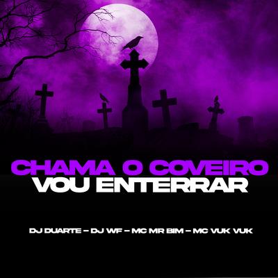 Chama o Coveiro - Vou Enterrar (feat. Mc Mr. Bim) (feat. Mc Mr. Bim)'s cover